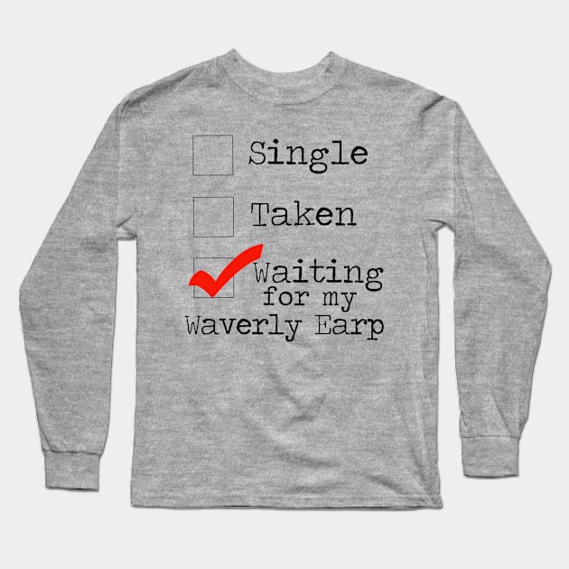 Waiting For My Waverly Earp - Wynonna Earp Long Sleeve T-Shirt by magicmags